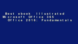 Best ebook  Illustrated Microsoft Office 365   Office 2016: Fundamentals, Loose-Leaf Version