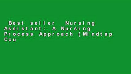 Best seller  Nursing Assistant: A Nursing Process Approach (Mindtap Course List)  Full