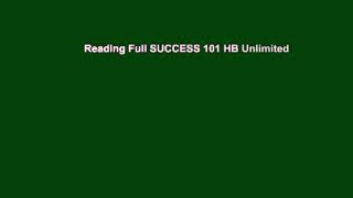 Reading Full SUCCESS 101 HB Unlimited