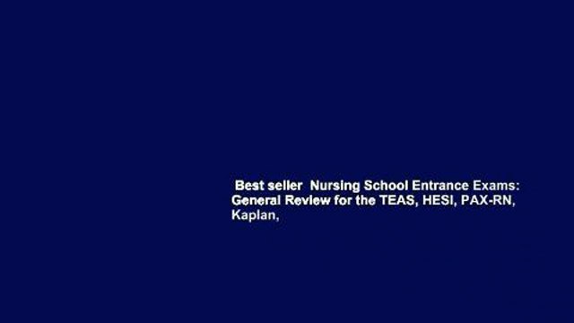 Best seller Nursing School Entrance Exams: General Review for the TEAS, HESI, PAX-RN, Kaplan,