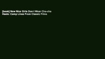 [book] New Nice Girls Don t Wear Cha-cha Heels: Camp Lines From Classic Films