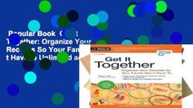 Popular Book  Get It Together: Organize Your Records So Your Family Won t Have to Unlimited acces