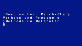 Best seller  Patch-Clamp Methods and Protocols (Methods in Molecular Biology)  Full