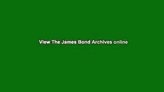 View The James Bond Archives online