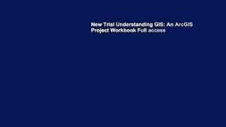 New Trial Understanding GIS: An ArcGIS Project Workbook Full access