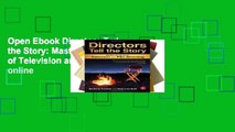 Open Ebook Directors Tell the Story: Master the Craft of Television and Film Directing online