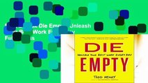 Best E-book Die Empty: Unleash Your Best Work Every Day Full access