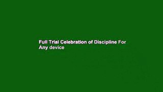 Full Trial Celebration of Discipline For Any device