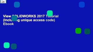 View SOLIDWORKS 2017 Tutorial (Including unique access code) Ebook