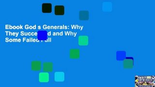 Ebook God s Generals: Why They Succeeded and Why Some Failed Full