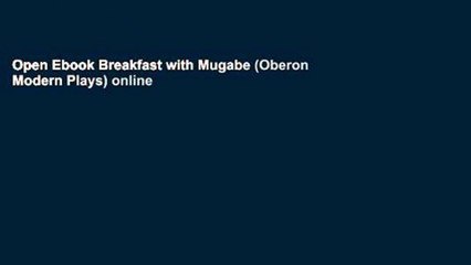Open Ebook Breakfast with Mugabe (Oberon Modern Plays) online