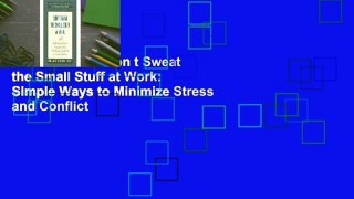 Access books Don t Sweat the Small Stuff at Work: Simple Ways to Minimize Stress and Conflict