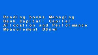 Reading books Managing Bank Capital: Capital Allocation and Performance Measurement D0nwload P-DF