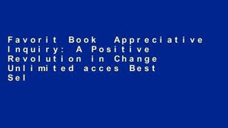 Favorit Book  Appreciative Inquiry: A Positive Revolution in Change Unlimited acces Best Sellers