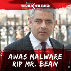 #HOAXSABER | Awas Malware RIP Mr. Bean