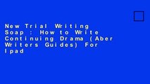 New Trial Writing  Soap : How to Write Continuing Drama (Aber Writers Guides) For Ipad