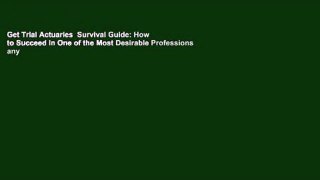 Get Trial Actuaries  Survival Guide: How to Succeed in One of the Most Desirable Professions any