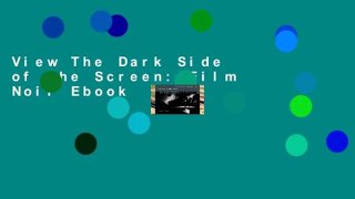 View The Dark Side of the Screen: Film Noir Ebook