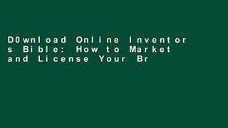 D0wnload Online Inventor s Bible: How to Market and License Your Brilliant Ideas For Kindle