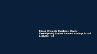Ebook Cinematic Overtures: How to Read Opening Scenes (Leonard Hastings Schoff Lectures) Full