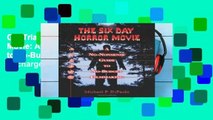 Get Trial The Six Day Horror Movie: A No-Nonsense Guide to No-Budget Filmmaking free of charge