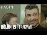 Kadın - 19. Bölüm Fragmanı