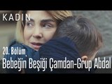 Bebeğin Beşiği Çamdan - Grup Abdal - Kadın 20. Bölüm