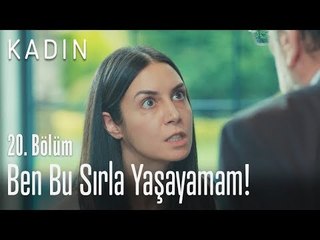 Ben bu sırla yaşayamam! - Kadın 20. Bölüm