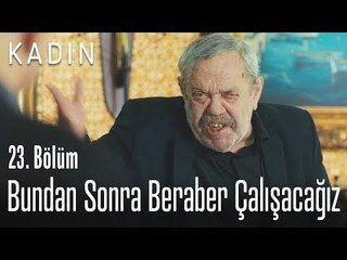 Bundan sonra beraber çalışacağız - Kadın 23. Bölüm