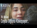 Ceyda oğluna kavuşuyor.. - Kadın 20. Bölüm