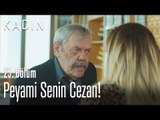 Peyami senin cezan! - Kadın 25. Bölüm