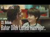 Bahar dilek listesi hazırlıyor.. - Kadın 23. Bölüm