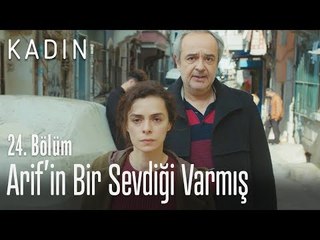 Arif'in bir sevdiği varmış - Kadın 24. Bölüm