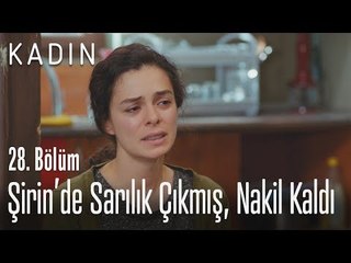 Şirin'de sarılık çıkmış, nakil kaldı - Kadın 28. Bölüm