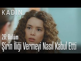 Şirin iliği vermeyi nasıl kabul etti? - Kadın 26. Bölüm