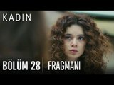 Kadın 28. Bölüm Fragmanı