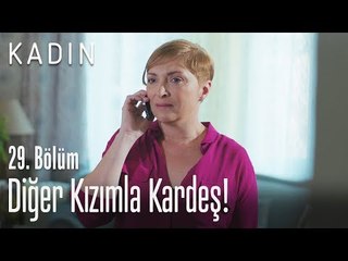 Diğer kızımla kardeş! - Kadın 29. Bölüm