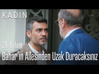 Bahar'ın ailesinden uzak duracaksınız - Kadın 29. Bölüm