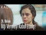 İliği vermeyi kabul etmiş! - Kadın 26. Bölüm