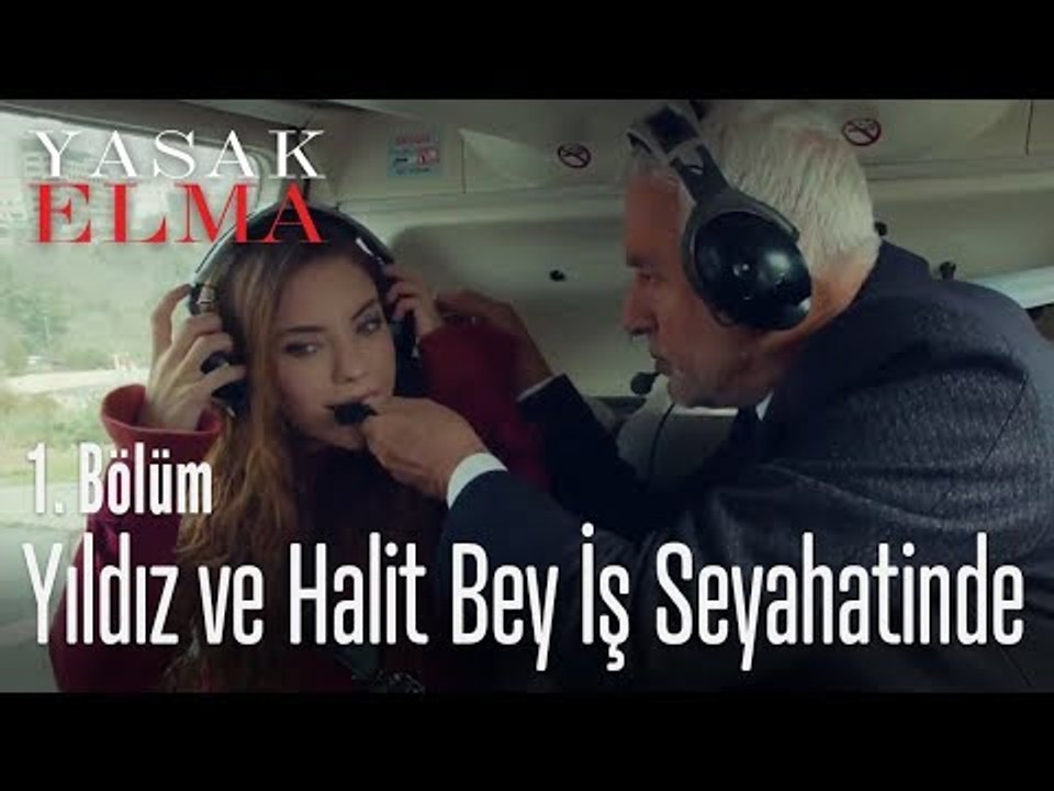 Yıldız, Halit Bey ile iş seyahatinde - Yasak Elma 1. Bölüm