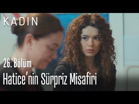Hatice'nin sürpriz misafiri - Kadın 26. Bölüm