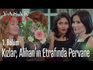 Tüm Kadınlar Alihan Bey'in etrafında pervane - Yasak Elma 1. Bölüm