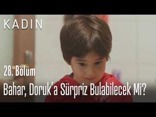 Bahar, Doruk'a sürpriz bulabilecek mi? - Kadın 28. Bölüm