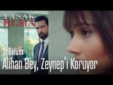 Alihan Bey, Zeynep'i korumaya başladı bile - Yasak Elma 1. Bölüm