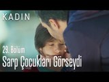 Sarp çocuklarını görseydi - Kadın 29. Bölüm