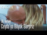 Ceyda'ya büyük sürpriz - Kadın 30. Bölüm