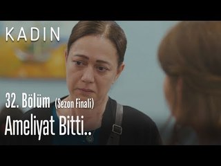 Ameliyat bitti.. - Kadın 32. Bölüm (Sezon Finali)