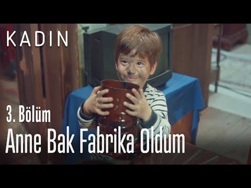 Anne bak fabrika oldum - Kadın 3. Bölüm