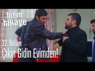 Yeter ki evimden gidin! - Bizim Hikaye 22. Bölüm