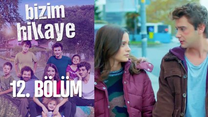 Bizim Hikaye 12. Bölüm